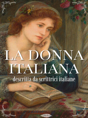 cover image of La donna italiana descritta da scrittrici italiane